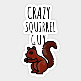 Crazy Squirrel Guy Sticker